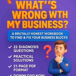 What’s Wrong With My Business? – A Diagnostic Workbook For Entrepreneurs