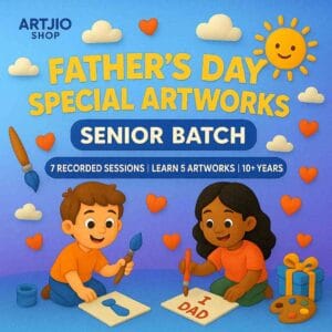 Father's Day Special Artworks | 10+ Years | 7 Pre Recorded Sessions